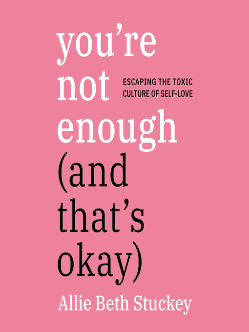 Title details for You're Not Enough (And That's Okay) by Allie Beth Stuckey - Wait list